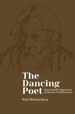 Tančící básník: Rabindranath Tagore a choreografie účasti - The Dancing Poet: Rabindranath Tagore and Choreographies of Participation