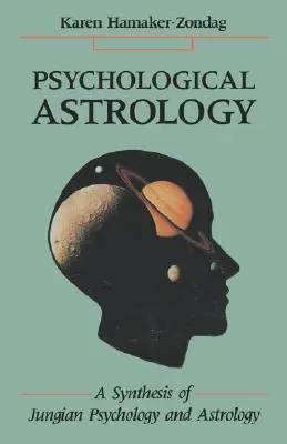Psychologická astrologie: Syntéza jungovské psychologie a astrologie - Psychological Astrology: A Synthesis of Jungian Psychology and Astrology