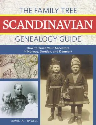 Průvodce skandinávskou genealogií The Family Tree: Jak vystopovat své předky v Dánsku, Švédsku a Norsku? - The Family Tree Scandinavian Genealogy Guide: How to Trace Your Ancestors in Denmark, Sweden, and Norway