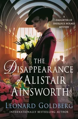 Zmizení Alistaira Ainswortha: Záhada dcery Sherlocka Holmese (A Daughter of Sherlock Holmes Mystery) - The Disappearance of Alistair Ainsworth: A Daughter of Sherlock Holmes Mystery