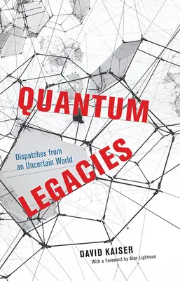 Kvantové dědictví: Depeše z nejistého světa - Quantum Legacies: Dispatches from an Uncertain World