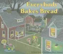 Každý peče chleba - Everybody Bakes Bread