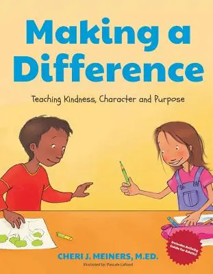 Making a Difference (Dělat rozdíly): (Kniha o laskavosti pro děti, Kniha dobrých mravů pro děti, Naučte se číst ve věku 4 let). - Making a Difference: Teaching Kindness, Character and Purpose (Kindness Book for Children, Good Manners Book for Kids, Learn to Read Ages 4