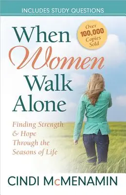 Když ženy chodí samy: Najít sílu a naději v životních obdobích. - When Women Walk Alone: Finding Strength and Hope Through the Seasons of Life