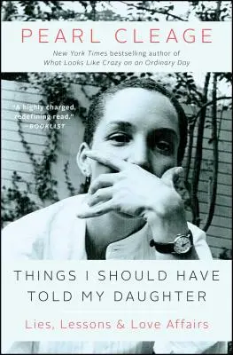 Věci, které jsem měla říct své dceři: Lži, lekce a milostné aféry - Things I Should Have Told My Daughter: Lies, Lessons & Love Affairs