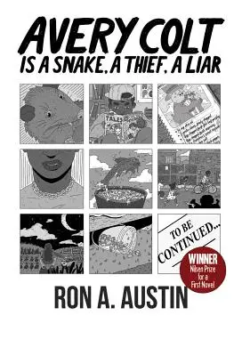 Avery Colt je had, zloděj a lhář - Avery Colt Is a Snake, a Thief, a Liar