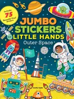 Jumbo samolepky pro malé ručičky: Sada samolepek s motivy: Vesmír: Obsahuje 75 samolepek - Jumbo Stickers for Little Hands: Outer Space: Includes 75 Stickers