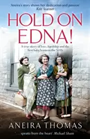 Vydrž, Edno! - Srdceryvný skutečný příběh prvního dítěte narozeného v NHS - Hold On Edna! - The heartwarming true story of the first baby born on the NHS