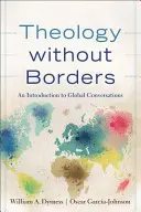 Teologie bez hranic: Úvod do globálních rozhovorů - Theology Without Borders: An Introduction to Global Conversations