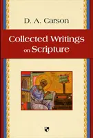 Sebrané spisy o Písmu (Carson Don A (Autor)) - Collected Writings on Scripture (Carson Don A (Author))