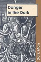 Nebezpečí v temnotě - Danger in the Dark