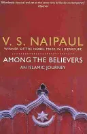 Mezi věřícími - Islámská cesta - Among the Believers - An Islamic Journey