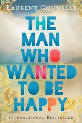 Muž, který chtěl být šťastný - The Man Who Wanted to Be Happy