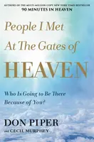Lidé, které jsem potkal u nebeských bran: Kdo tam bude kvůli vám? - People I Met at the Gates of Heaven: Who Is Going to Be There Because of You?