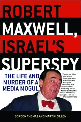 Robert Maxwell, Izraelský superšpión: Život a vražda mediálního magnáta - Robert Maxwell, Israel's Superspy: The Life and Murder of a Media Mogul