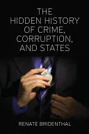 Skrytá historie zločinu, korupce a států - The Hidden History of Crime, Corruption, and States