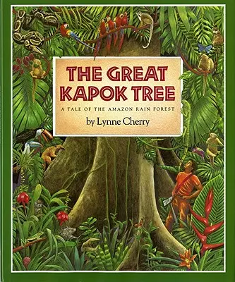Velký strom kapok: Příběh z amazonského deštného pralesa - The Great Kapok Tree: A Tale of the Amazon Rain Forest