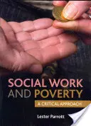 Sociální práce a chudoba: Kritický přístup - Social Work and Poverty: A Critical Approach