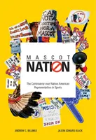 Národ maskotů: Spory o reprezentaci původních obyvatel Ameriky ve sportu. - Mascot Nation: The Controversy Over Native American Representations in Sports