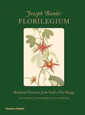 Florilegium Josepha Bankse: Cookovy první plavby: Botanické poklady z první Cookovy plavby - Joseph Banks' Florilegium: Botanical Treasures from Cook's First Voyage