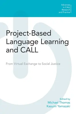 Projektová výuka jazyků a volání: Od virtuální výměny k sociální spravedlnosti - Project-Based Language Learning and Call: From Virtual Exchange to Social Justice