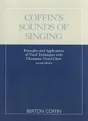 Coffinovy zvuky zpěvu: Principy a aplikace vokálních technik s chromatickou hláskovou tabulkou - Coffin's Sounds of Singing: Principles and Applications of Vocal Techniques with Chromatic Vowel Chart
