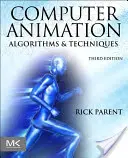 Počítačová animace: Algoritmy a techniky - Computer Animation: Algorithms and Techniques