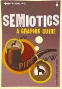 Úvod do sémiotiky: Grafický průvodce - Introducing Semiotics: A Graphic Guide