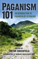 Pohanství 101: Úvod do pohanství od 101 pohanů - Paganism 101: An Introduction to Paganism by 101 Pagans