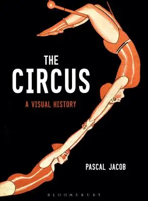 Cirkus: vizuální historie - The Circus: A Visual History