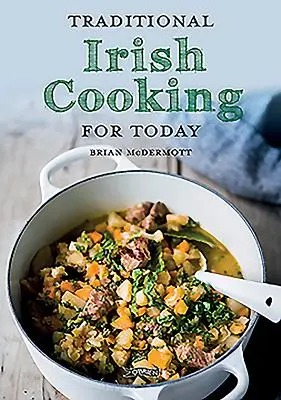 Tradiční irská kuchyně pro dnešní dobu - Traditional Irish Cooking for Today