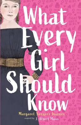Co by měla vědět každá dívka: Cesta Margaret Sangerové - What Every Girl Should Know: Margaret Sanger's Journey