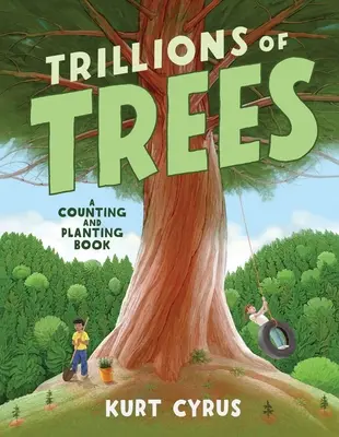 Trilliony stromů: Kniha o počítání a sázení - Trillions of Trees: A Counting and Planting Book