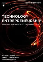 Technologické podnikání: Přinášíme inovace na trh - Technology Entrepreneurship: Bringing Innovation to the Marketplace