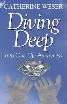 Potápění do hloubky: Do jednoho životního povědomí - Diving Deep: Into One Life Awareness