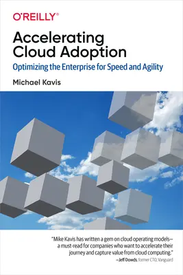 Urychlení zavádění cloudu: Optimalizace podniku pro rychlost a agilitu - Accelerating Cloud Adoption: Optimizing the Enterprise for Speed and Agility