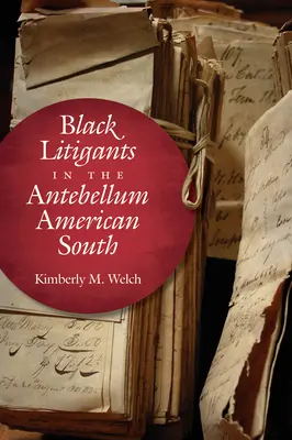 Černošští účastníci soudních sporů na americkém Jihu v období před naším letopočtem - Black Litigants in the Antebellum American South