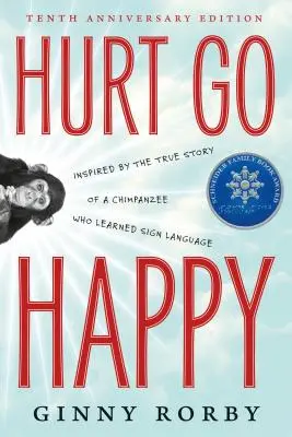 Hurt Go Happy: Šimpanz, který se naučil znakovou řeč: Román inspirovaný skutečným příběhem šimpanze, který se naučil znakovou řeč - Hurt Go Happy: A Novel Inspired by the True Story of a Chimpanzee Who Learned Sign Language