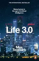 Život 3.0 - Být člověkem ve věku umělé inteligence - Life 3.0 - Being Human in the Age of Artificial Intelligence