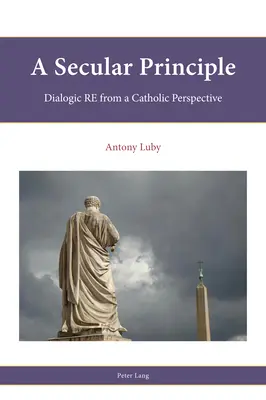 Světský princip; Dialogická RE z katolické perspektivy - A Secular Principle; Dialogic RE from A Catholic Perspective