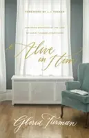 Žít v něm: Jak být objat Kristovou láskou mění všechno. - Alive in Him: How Being Embraced by the Love of Christ Changes Everything