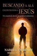 Buscando a Al, Encontrando a Jess: Un Musulmn Devoto Encuentra Al Cristianismo (Hledání Ala, setkání s Jessem: muslimský ďábel přichází ke křesťanství) - Buscando a Al, Encontrando a Jess: Un Musulmn Devoto Encuentra Al Cristianismo