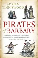 Barbarští piráti - Korzáři, dobývání a zajetí ve Středomoří 17. století - Pirates Of Barbary - Corsairs, Conquests and Captivity in the 17th-Century Mediterranean