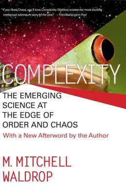 Složitost: Vznikající věda na pomezí řádu a chaosu - Complexity: The Emerging Science at the Edge of Order and Chaos