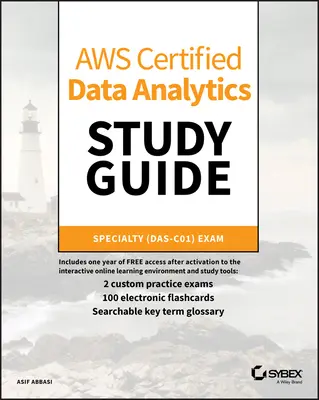 Aws Certified Data Analytics Study Guide (Studijní příručka pro certifikované analytiky dat): - Aws Certified Data Analytics Study Guide: Specialty (Das-C01) Exam