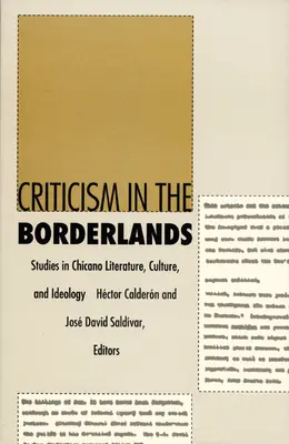 Kritika v pohraničí: Studie o chicánské literatuře, kultuře a ideologii - Criticism in the Borderlands: Studies in Chicano Literature, Culture, and Ideology