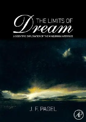 Hranice snu: Vědecké zkoumání rozhraní mysli a mozku - The Limits of Dream: A Scientific Exploration of the Mind / Brain Interface
