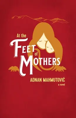 U nohou matek - At the Feet of Mothers