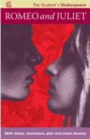 Romeo a Julie - Shakespeare pro studenty - s poznámkami, postavami, dějem a tématy ke zkoušce - Romeo and Juliet - The Student's Shakespeare - With Notes, Characters, Plot and Exam Themes