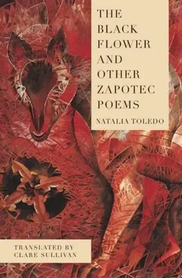 Černý květ a jiné zapotécké básně - The Black Flower and Other Zapotec Poems
